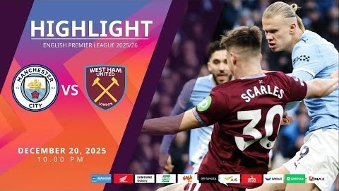 #ไฮไลท์ฟุตบอล [ แมนเชสเตอร์ ซิตี้ 3 - 0 เวสต์แฮม ยูไนเต็ด ] พรีเมียร์ลีก อังกฤษ 2025/21.12.68