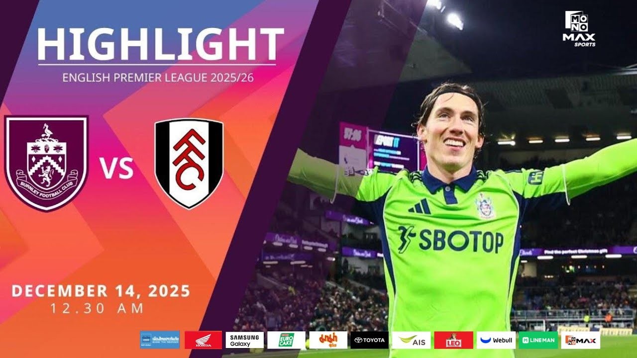 #ไฮไลท์ฟุตบอล [ เบิร์นลี่ย์ 2 - 3 ฟูแล่ม ] พรีเมียร์ลีก อังกฤษ 2025/14.12.68